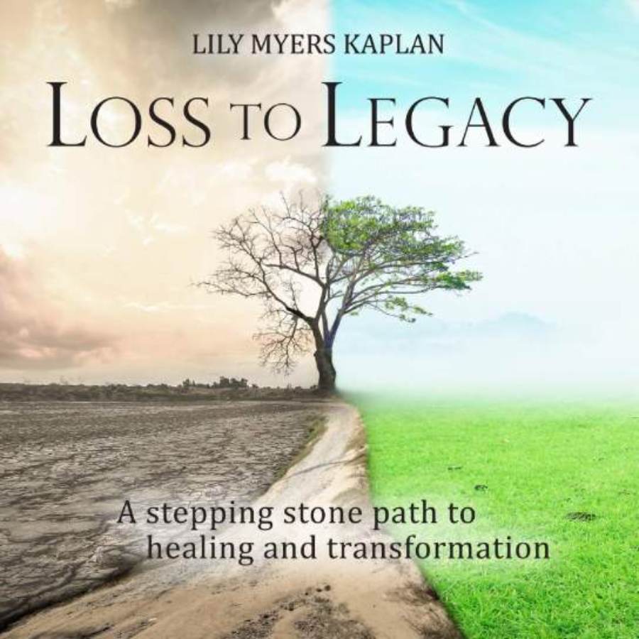 Book cover: 'Loss to Legacy' by Lily Myers Kaplan